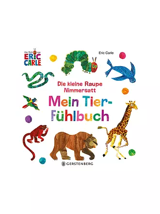 GERSTENBERG VERLAG | Die kleine Raupe Nimmersatt - Mein Tier- Fühlbuch | 